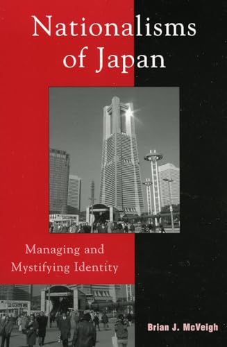 Nationalisms of Japan: Managing and Mystifying Identity (Asia/Pacific/Perspectives) von Rowman & Littlefield Publishers